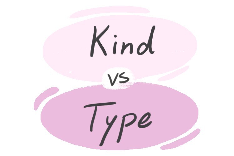 Kind vs. Type in English